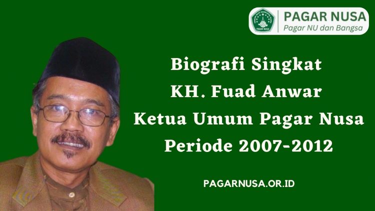 Biografi Singkat KH Fuad Anwar Ketua Umum Pagar Nusa Periode 2007-2012