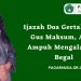 Ijazah Doa Gertak Jibril Gus Maksum, Ajian Ampuh Mengalahkan Begal
