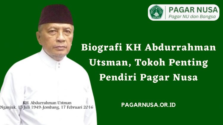 Biografi KH Abdurrahman Utsman, Tokoh Penting Pendiri Pagar Nusa