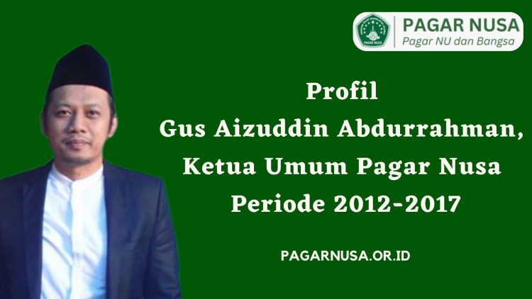 Profil Gus Aizuddin Abdurrahman, Ketua Umum Pagar Nusa Periode 2012-2017