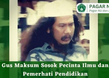 Gus Maksum Sosok Pecinta Ilmu dan Pemerhati Pendidikan
