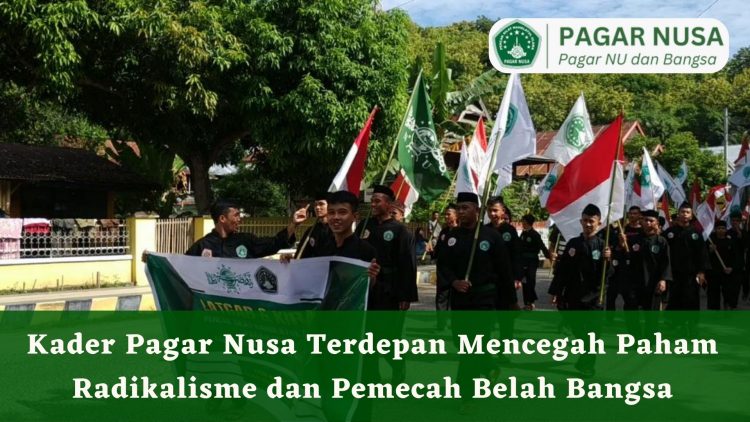 Kader Pagar Nusa Terdepan Mencegah Paham Radikalisme dan Pemecah Belah Bangsa