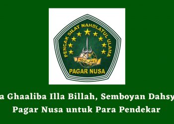 Laa Ghaaliba Illa Billah, Semboyan Dahsyat Pagar Nusa untuk Para Pendekar