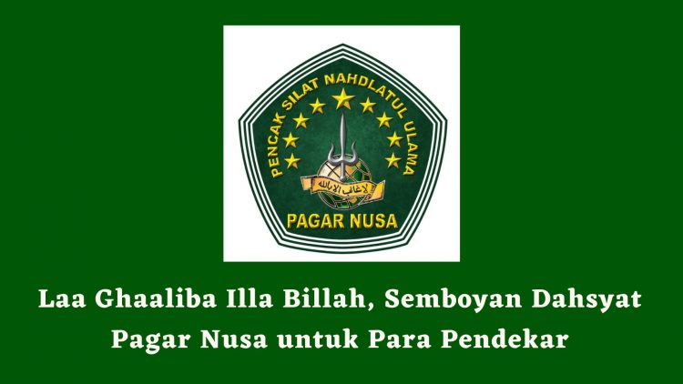 Laa Ghaaliba Illa Billah, Semboyan Dahsyat Pagar Nusa untuk Para Pendekar