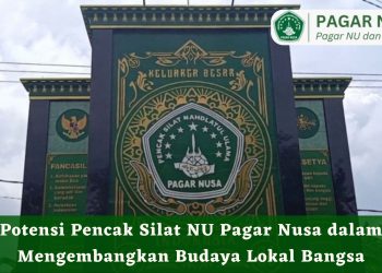 Potensi Pencak Silat NU Pagar Nusa dalam Mengembangkan Budaya Lokal Bangsa