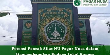 Potensi Pencak Silat NU Pagar Nusa dalam Mengembangkan Budaya Lokal Bangsa