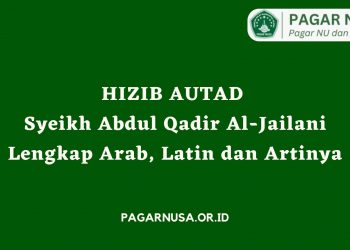 Hizib Autad Syeikh Abdul Qadir Al-Jailani Lengkap Arab, Latin dan Artinya