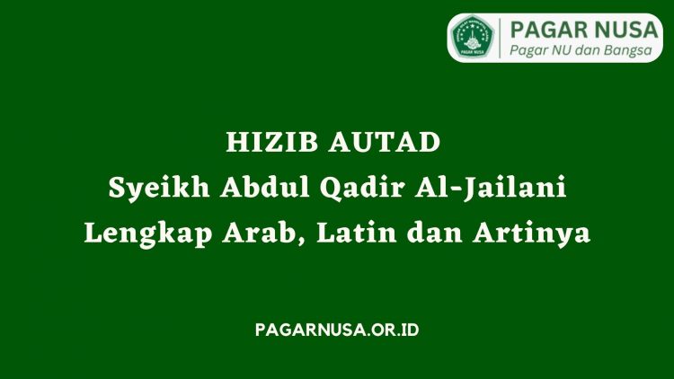 Hizib Autad Syeikh Abdul Qadir Al-Jailani Lengkap Arab, Latin dan Artinya