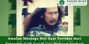 Amalan Menjaga Diri Saat Tertidur dari Serangan Gaib Ijazah Gus Maksum Jauhari