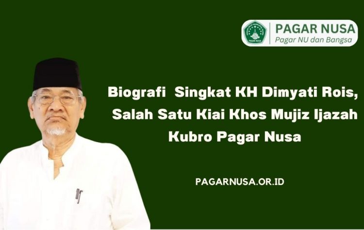 Biografi Singkat KH Dimyati Rois, Salah Satu Kiai Khos Mujiz Ijazah Kubro Pagar Nusa