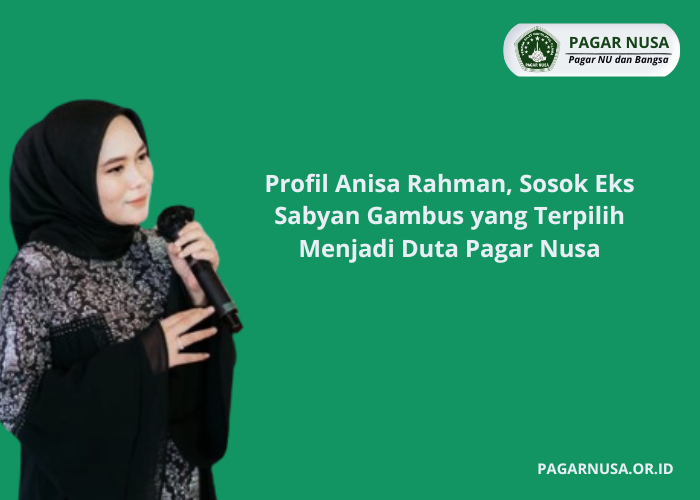 Profil Anisa Rahman, Sosok Eks Sabyan Gambus yang Terpilih Menjadi Duta Pagar Nusa