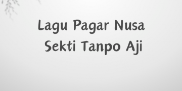 Lagu Pagar Nusa Sekti Tanpo Aji