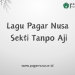 Lagu Pagar Nusa Sekti Tanpo Aji